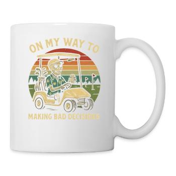 Golf Humor On My Way To Making Bad Decisions - Mug - white - Right