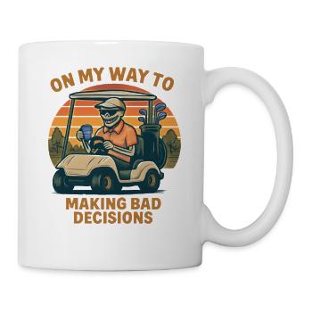 Golf Humor On My Way To Making Bad Decisions - Mug - white - Right