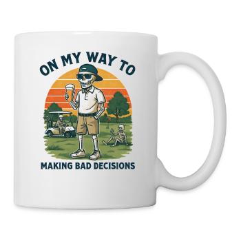 Golf Humor On My Way To Making Bad Decisions - Mug - white - Right