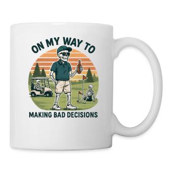 Golf Humor On My Way To Making Bad Decisions - Mug - white - Right