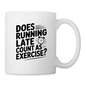 Does Running Late Count as Exercise? - Mug - white - Right
