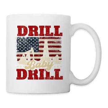 Drill Baby Drill Ouvrier du champ pétrolier - Mug blanc - blanc - Droite