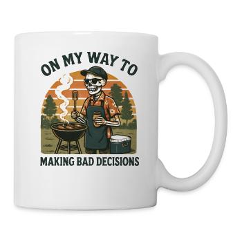 Grillen Humor On My Way To Making Bad Decisions  - Tasse - Weiß - Rechts