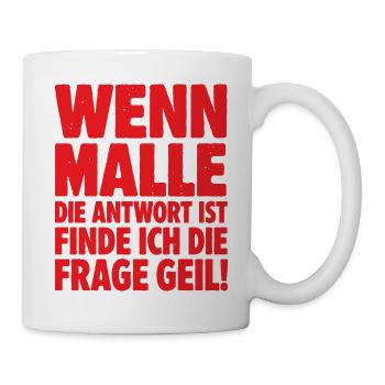 Malle 2026 Wenn Malle die Antwort ist finde ich... - Tasse - Weiß - Rechts