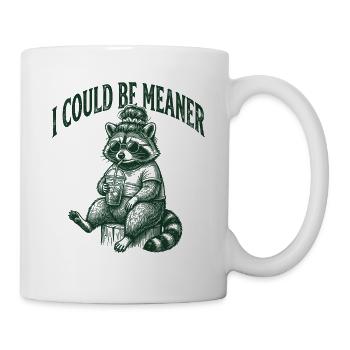 Ich könnte gemeiner, lustiger Waschbär sein - Tasse - Weiß - Rechts