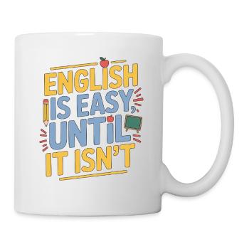 ESL Teacher English Is Easy Until Teaching Career - Mug - white - Right