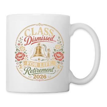 Teacher Retreat 2026 - Class Dismissed For Lif - Mug - white - Right