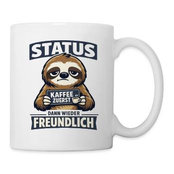 Status Kaffee zuerst dann wieder freundlich - Tasse - Weiß - Rechts