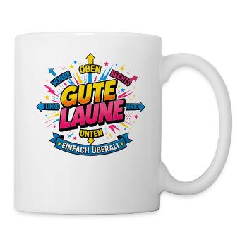 Gute Laune Einfach Überall Spruch Party Motto - Tasse - Weiß - Rechts