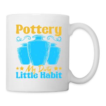 Gifts For Pottery Makers Pottery Dirty Habit - Tasse - Weiß - Rechts