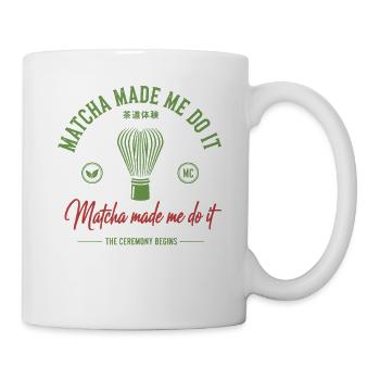 Matcha Made Me Do It Matcha Tea Ceremony Begins - Mug - white - Right