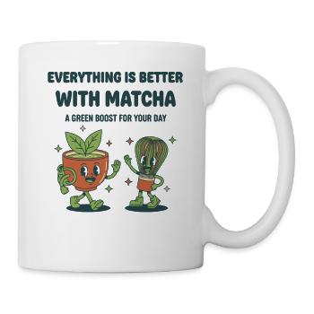 Alles ist besser mit Matcha Green Boost für - Tasse - Weiß - Rechts