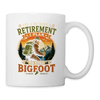 Plan for retirement with Bigfoot - Mug - white - Right