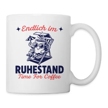 Endlich im Ruhestand Zeit für Kaffee - Tasse - Weiß - Rechts