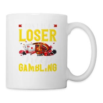Don't Be a Loser Keep Playing Casino Roulette - Mug - white - Right