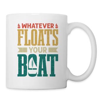 Whatever Floats Your Boat Captain Sail Sailor - Tasse - Weiß - Rechts