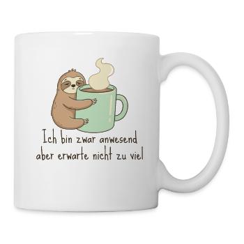 Kaffee Faultier Anwesend aber erwarte nicht viel - Tasse - Weiß - Rechts
