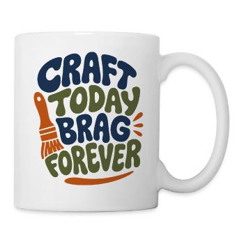 Craft Today Brag Forever - Tasse - Weiß - Rechts