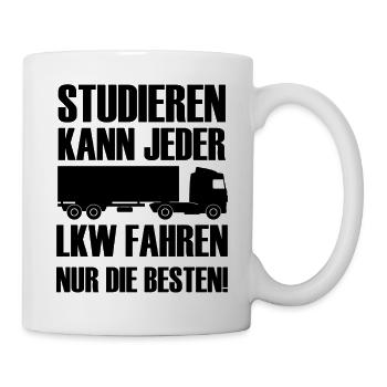 Studieren kann jeder LKW fahren nur die besten  - Tasse - Weiß - Rechts