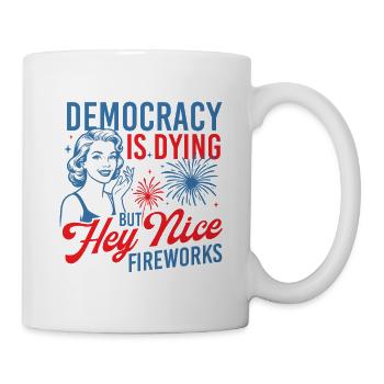 La démocratie qui meurt Un joli feu d’artifice Humour - Mug blanc - blanc - Droite