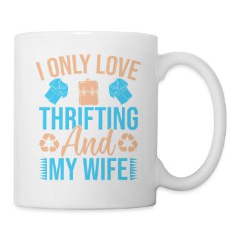 Thrift Shopper Love Thrifting & My Wife Thrift - Mug - white - Right