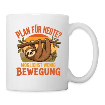 Faultier Plan Heute Wenig Bewegung Shirt - Tasse - Weiß - Rechts