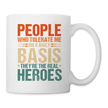 Tolerance Heroes: Daily Reality Quote - Mug - white - Right