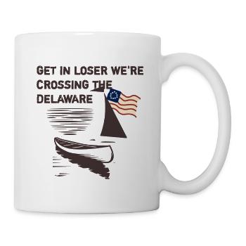 Get in, loser, we're crossing the Delaware - Mug - white - Right
