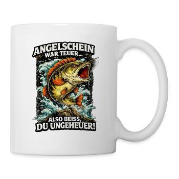  Angelschein War Teuer Also Beiss Du Ungeheuer - Tasse - Weiß - Rechts