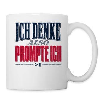 Ich Denke Also PromptIch - Tasse - Weiß - Rechts