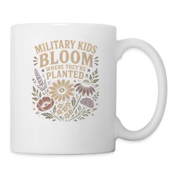 Militärkinder blühen dort auf, wo sie gepflanzt si - Tasse - Weiß - Rechts