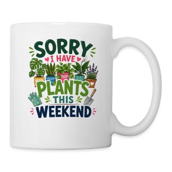 Sorry for planting this weekend - Mug - white - Right