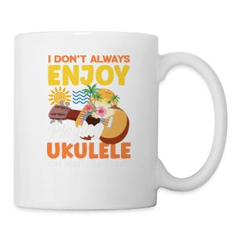I Dont Always Enjoy Playing Ukulele Oh Wait Yes - Mug blanc - blanc - Droite