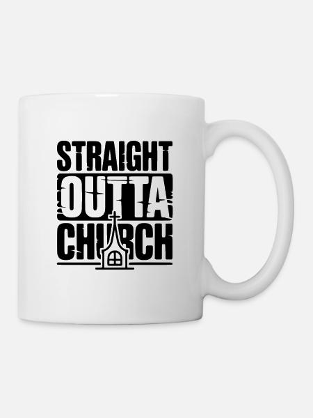Straight Outta Kirche - Tasse - Weiß
