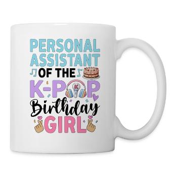 Personal Assistant Of The K Pop Birthday - Tasse - Weiß - Rechts