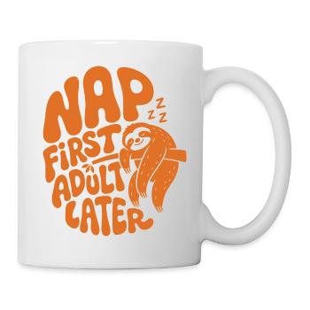 Nap First Adult Later Faultier - Tasse - Weiß - Rechts