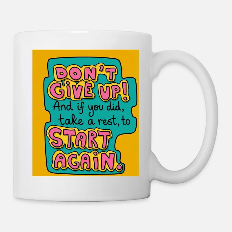 Don't give up! - Tasse - Weiß