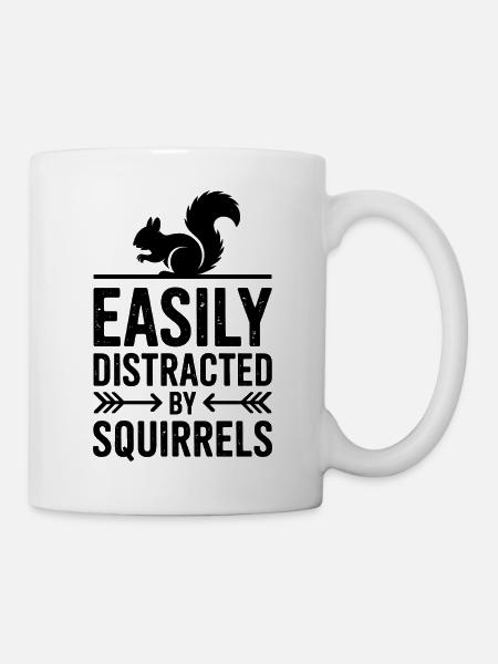 Eichhörnchen Sprüche Lustig Eichhörnchen Geschenk  - Tasse - Weiß