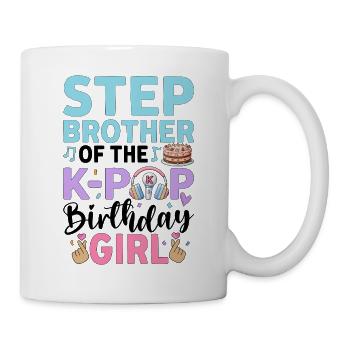 Step Brother of The K-Pop Birthday Girl - Mug - white - Right
