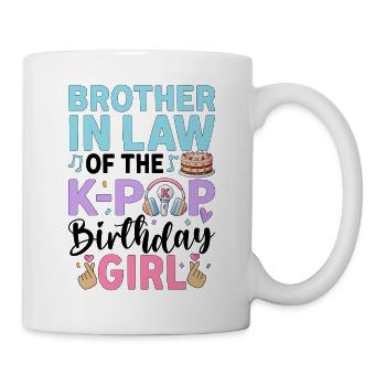 Brother-in-Law of The K-Pop Birthday Girl - Tasse - Weiß - Rechts