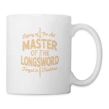 Meister des Langschwertes: Geschmiedet in der Tradition - Tasse - Weiß - Rechts