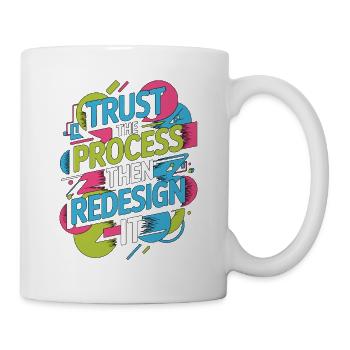 UX/UI Designer Trust The Process Then App Design - Tasse - Weiß - Rechts