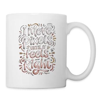 UX/UI Designer I Move Pixels Until It App Design - Tasse - Weiß - Rechts