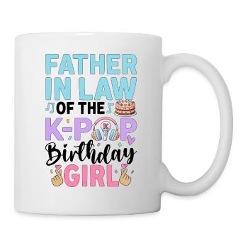 Father in Law of The K-Pop Birthday Girl - Tasse - Weiß - Rechts