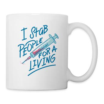 Ich stiche Leute für meinen Lebensunterhalt ab - Tasse - Weiß - Rechts