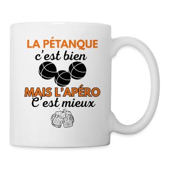 La Pétanque c'est bien mais l'apéro c'est mieux - Mug blanc - blanc - Droite