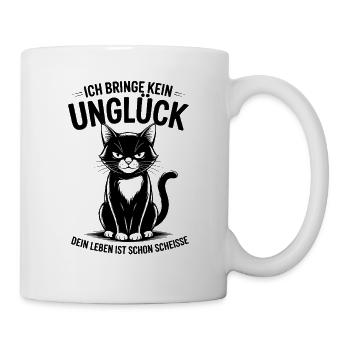  Ich Bringe Kein Unglück Dein Leben Ist Schon - Tasse - Weiß - Rechts