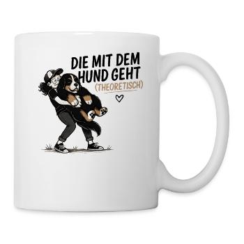 Berner Sennenhund Spruch Hundehalterin Humor - Tasse - Weiß - Rechts