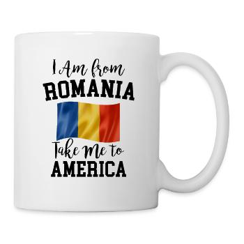 I am from romania take me to America - Tasse - Weiß - Rechts