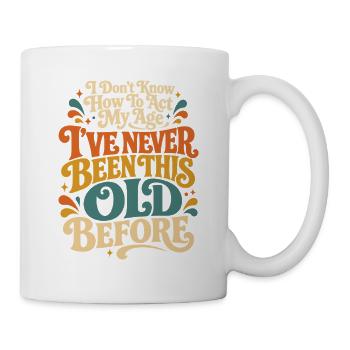 I don't know how old I am - Mug - white - Right